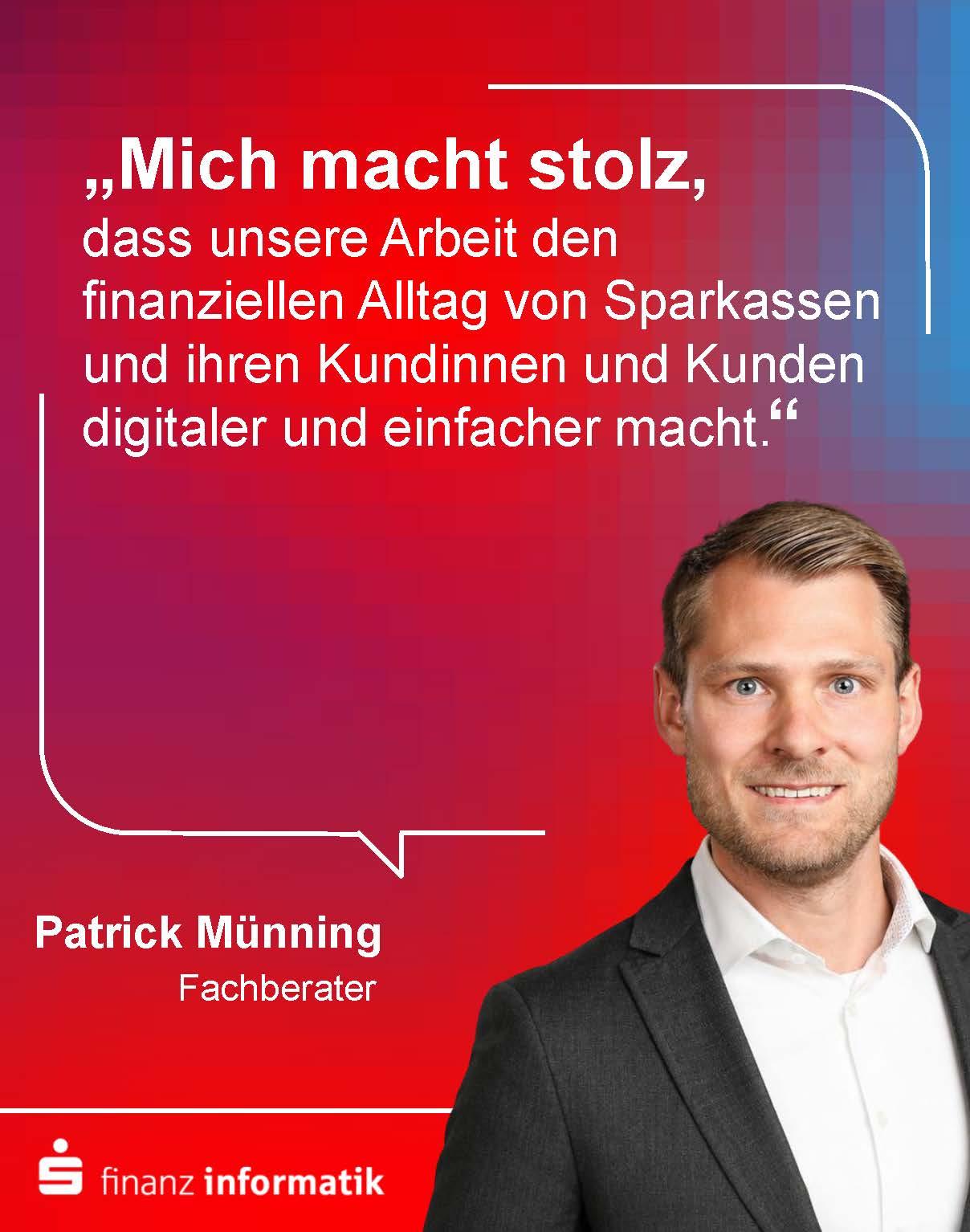 Sprechblase mit Text: "Unsere Arbeit macht finanziellen Alltag von Sparkassen und Kundinnen und Kunden einfacher." Patrick Münning lacht.