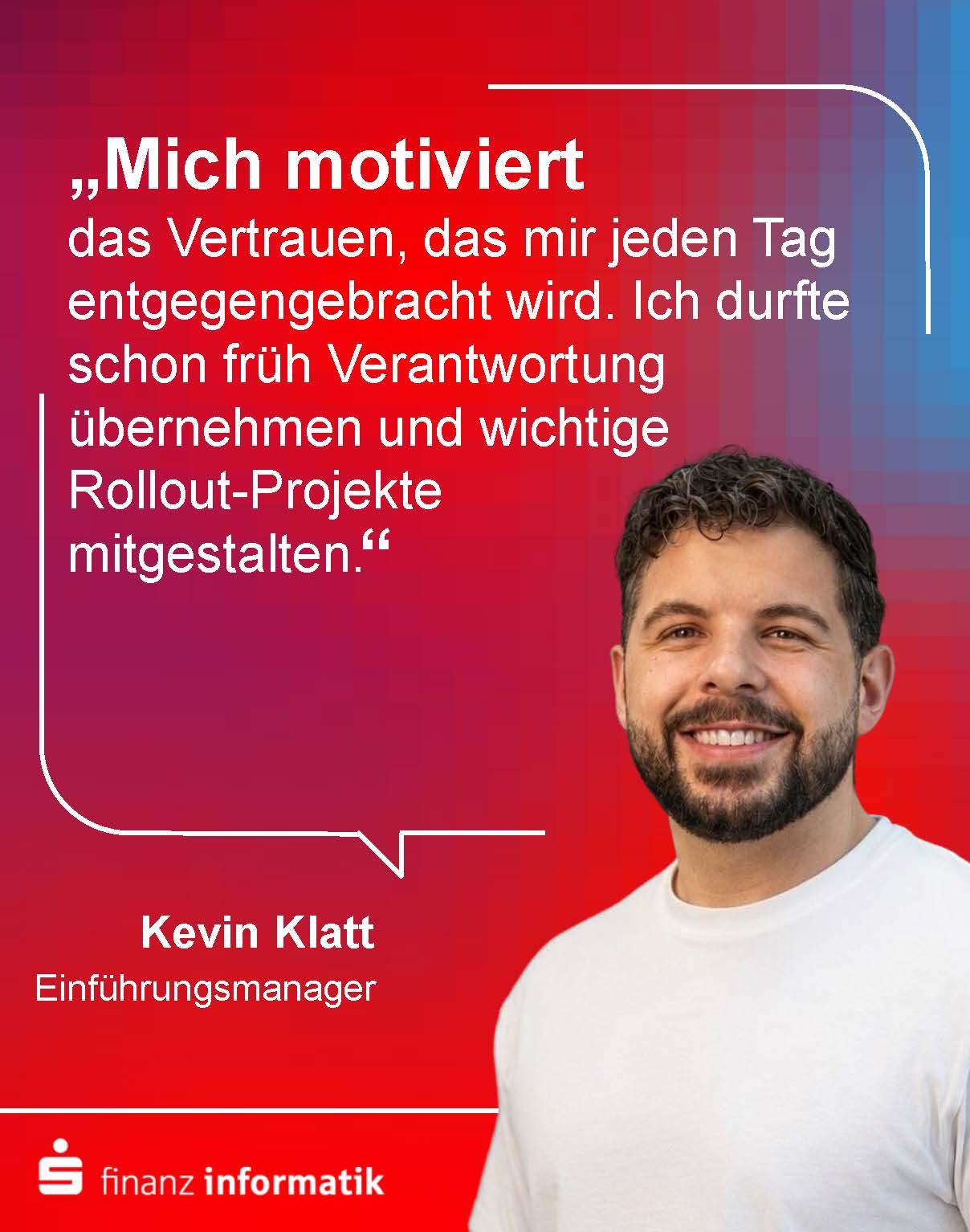 "Kevin Klatt: Mich motiviert das Vertrauen, das mir jeden Tag entgegengebracht wird."