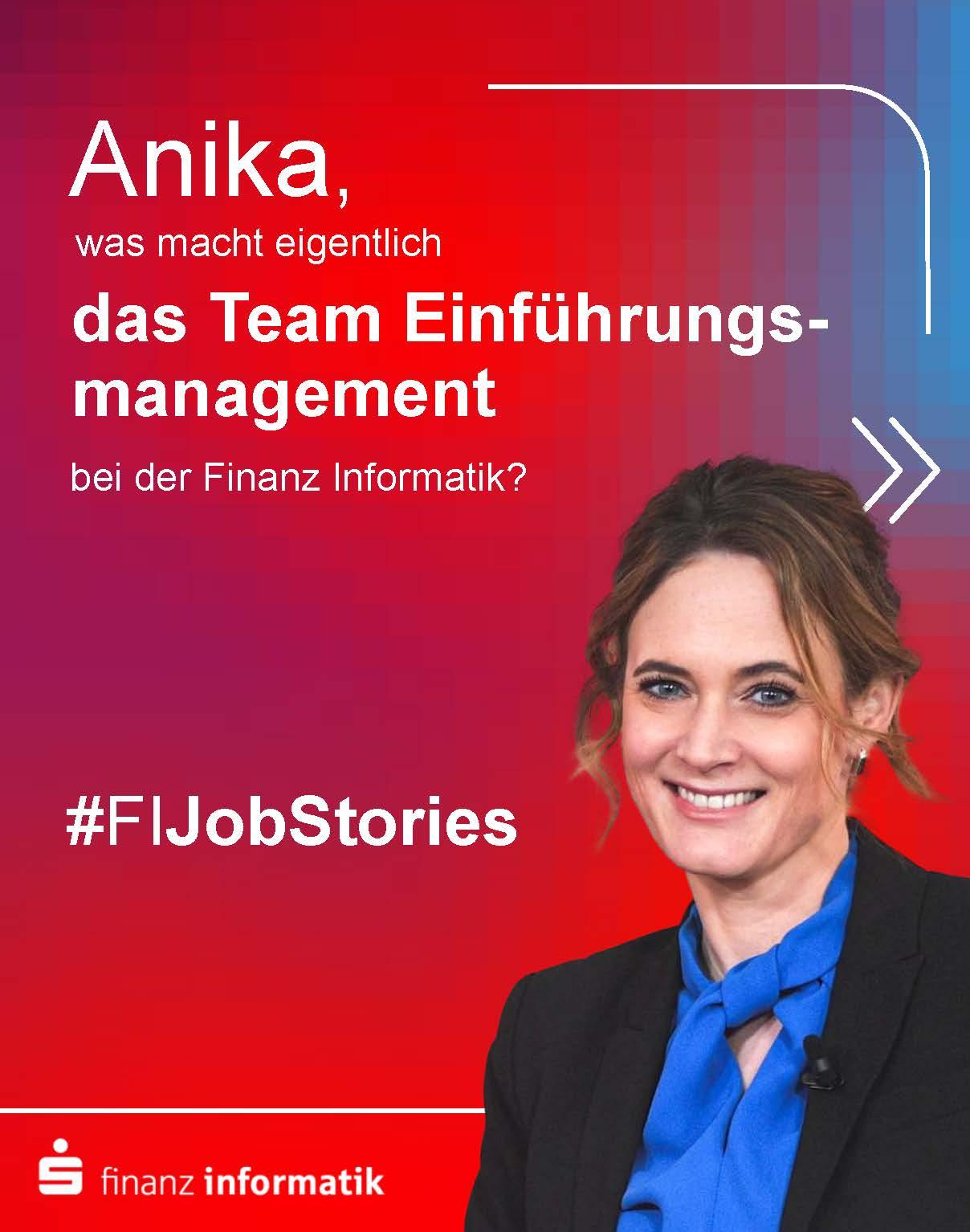 Anika, was macht eigentlich das Team Einführungsmanagement bei der FI?  Anika lacht in die Kamera.