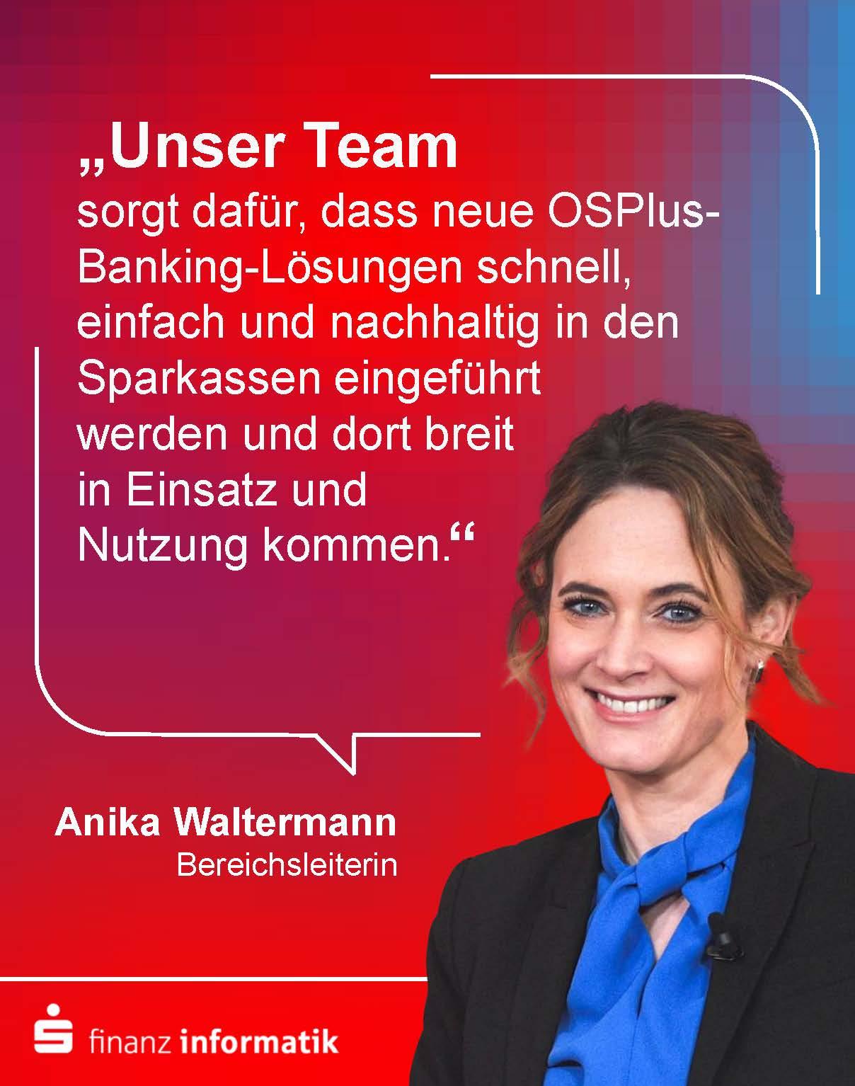 Sprechblase mit Text "Unser Team sorgt dafür, dass OSPlus-Banking-Lösungen in den Sparkassen eingeführt werden." Anika Waltermann lacht.